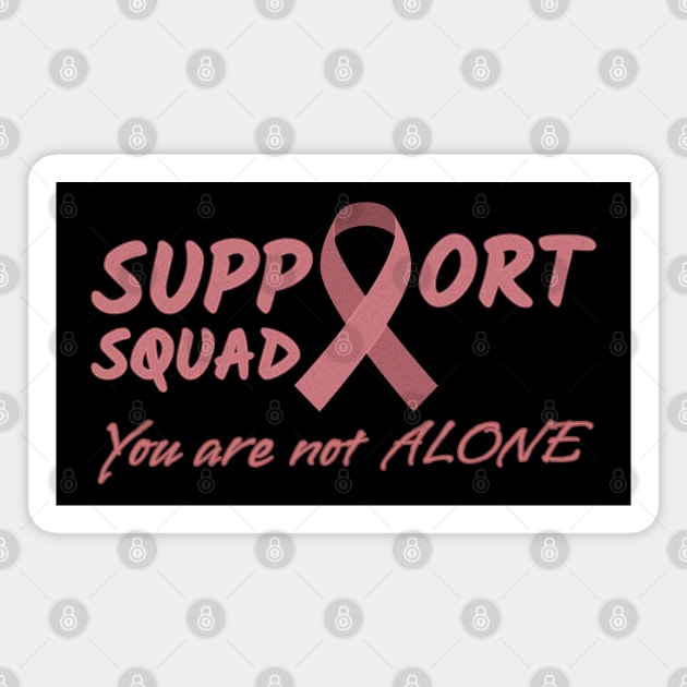 Support Squad You are not alone - In October We Wear Pink Magnet by FFAFFF